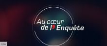 Au coeur de l'enquête image: Au coeur de l'enquête